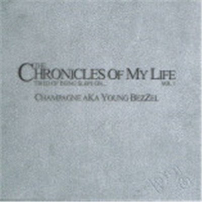 Champagne AKA Young Bezzel - The Chronicles Of My Life Vol. 1 download mp3 flac