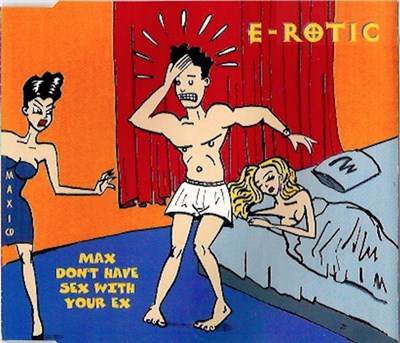 E-Rotic - Max Don't Have Sex With Your Ex download mp3 flac