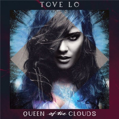 Tove Lo - Queen of the Clouds (Blueprint Edition) download mp3 flac