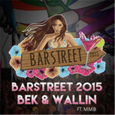 Bek & Wallin Feat. M.M.B - Barstreet 2015 download mp3 flac