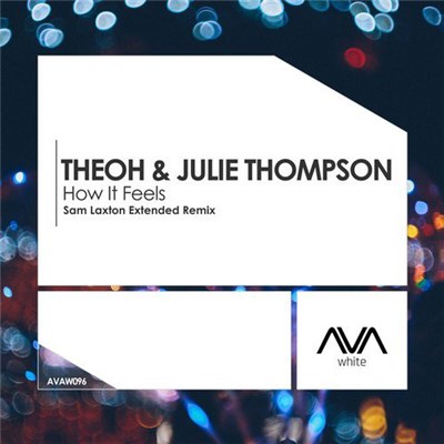Theoh & Julie Thompson - How It Feels (Sam Laxton Extended Remix) download mp3 flac