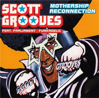 Scott Grooves Feat. Parliament / Funkadelic - Mothership Reconnection download mp3 flac