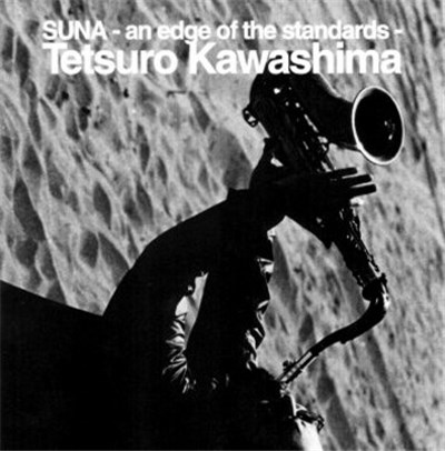 Tetsuro Kawashima - SUNA - An Edge Of The Standards download mp3 flac