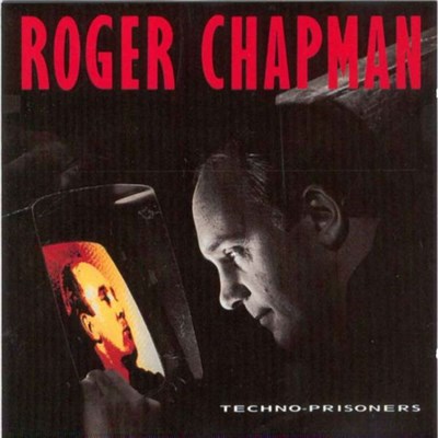Roger Chapman - Techno-Prisoners download mp3 flac