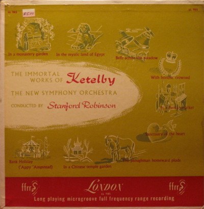 Ketelbey - The New Symphony Chorus Of London, The New Symphony Orchestra Of London, Stanford Robinson - The Immortal Works Of Ketelbey download mp3 flac