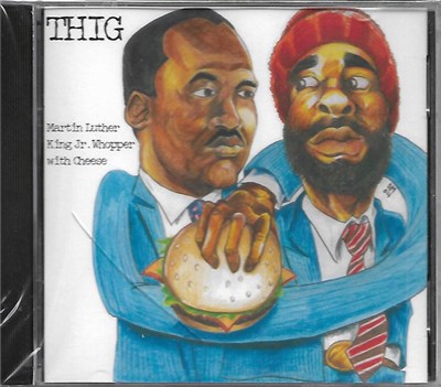 Thig - Martin Luther King Jr. Whopper With Cheese download mp3 flac