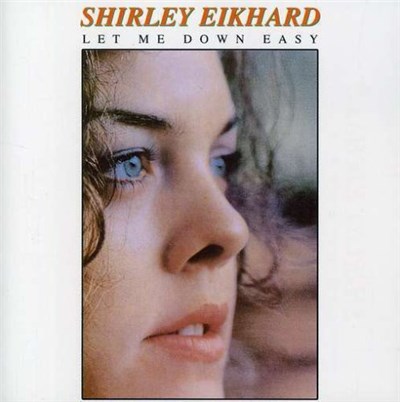 Shirley Eikhard - Let Me Down Easy download mp3 flac