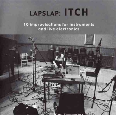 lapslap - Itch, 10 Improvisations For Instruments And Live Electronics download mp3 flac