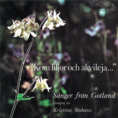 Kristina Stobæus - "Kom Liljor Och Akvileja..." Sånger Från Gotland download mp3 flac