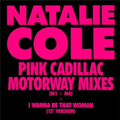 Natalie Cole - Pink Cadillac (Motorway Mixes) download mp3 flac