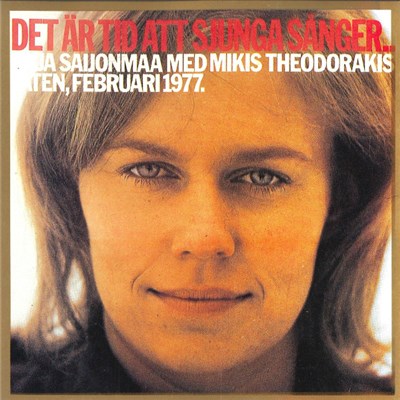 Arja Saijonmaa Och Mikis Theodorakis - Det Är Tid Att Sjunga Sånger... download mp3 flac