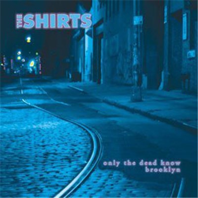 The Shirts - Only The Dead Know Brooklyn download mp3 flac