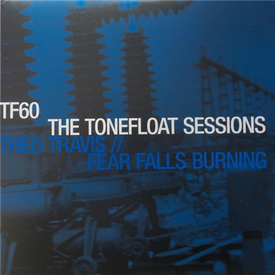 Theo Travis // Fear Falls Burning - The Tonefloat Sessions download mp3 flac