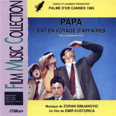 Zoran Simjanović - Papa Est En Voyage D' Affaires (Bande Original Du Film) download mp3 flac