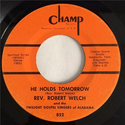 Rev. Robert Welch And The Twilight Gospel Singers Of Alabama - He Holds Tomorrow / Let's Go Home download mp3 flac