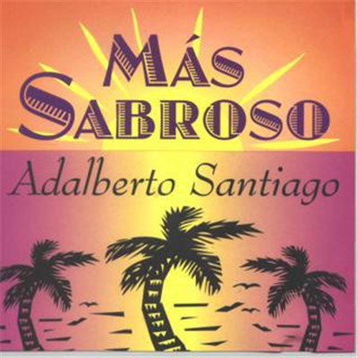 Adalberto Santiago - Mas Sabroso download mp3 flac