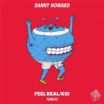 Danny Howard - Feel Real / Kid download mp3 flac