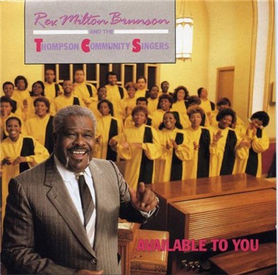 Rev. Milton Brunson And The Thompson Community Singers - Available To You download mp3 flac