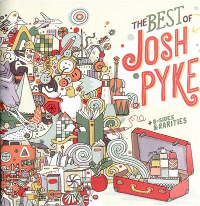 Josh Pyke - The Best Of Josh Pyke + B-Sides & Rarities download mp3 flac