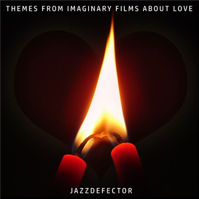 Jazzdefector - Themes From Imaginary Films About Love download mp3 flac