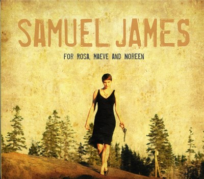 Samuel James - For Rosa, Maeve And Noreen download mp3 flac