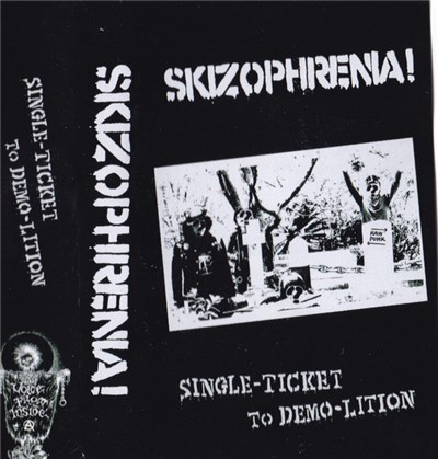 Skizophrenia - Single-Ticket To Demo-Lition download mp3 flac