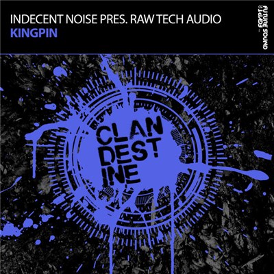 Indecent Noise Pres. Raw Tech Audio - Kingpin download mp3 flac