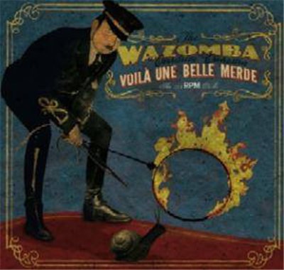 The Wazomba Overdrive Orchestra - Voila Une Belle Merde download mp3 flac