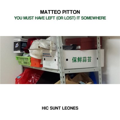 Matteo Pitton - You Must Have Left (Or Lost) It Somewhere download mp3 flac