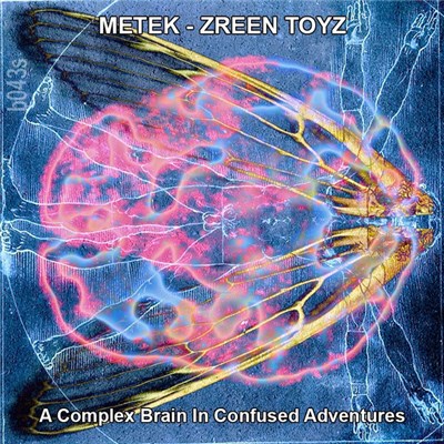 METEK - Zreen Toyz - A Complex Brain In Confused Adventures download mp3 flac