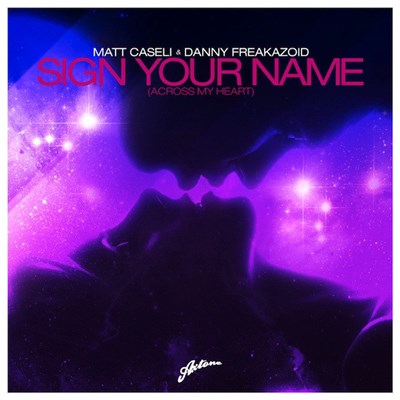 Matt Caseli & Danny Freakazoid - Sign Your Name (Across My Heart) download mp3 flac