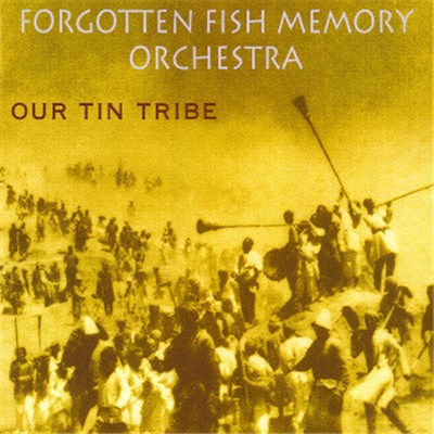 Forgotten Fish Memory Orchestra - Our Tin Tribe download mp3 flac