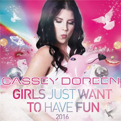 Cassey Doreen - Girls Just Want To Have Fun 2016 download mp3 flac