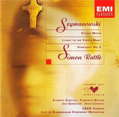 Szymanowski, Simon Rattle, Elzbieta Szmytka, Florence Quivar, Jon Garrison, John Connell , CBSO Chorus, City Of Birmingham Symphony Orchestra - Stabat Mater / Litany To The Virgin Mary / Symphony No. 3 download mp3 flac