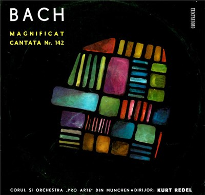 Bach - Corul Și Orchestra „Pro Arte” din München Dirijor Kurt Redel - Magnificat / Cantata Nr. 142 download mp3 flac