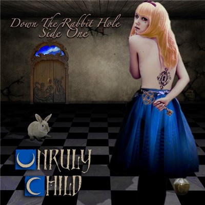 Unruly Child - Down The Rabbit Hole - Side One download mp3 flac