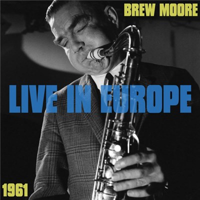 Brew Moore - Live In Europe 1961 download mp3 flac