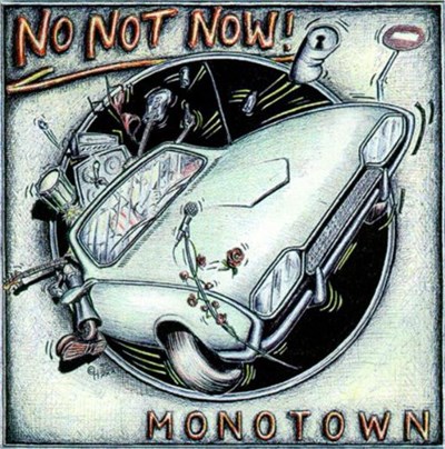 No Not Now! - Monotown download mp3 flac