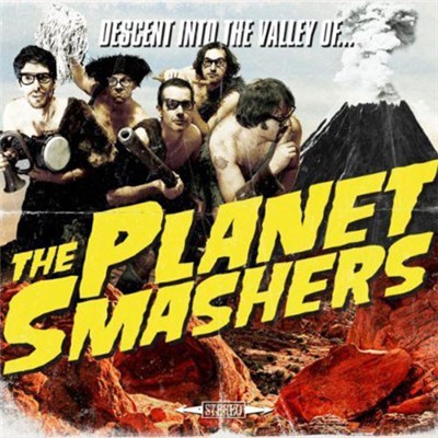 The Planet Smashers - Descent Into The Valley Of... download mp3 flac
