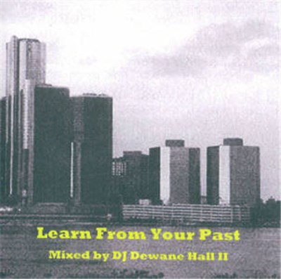 DJ Dewane Hall II - Learn From Your Past (Mastermix) download mp3 flac
