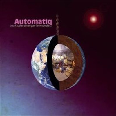 Automatiq - Automatiq Veut Juste Changer Le Monde Et Baiser Ta Femme download mp3 flac
