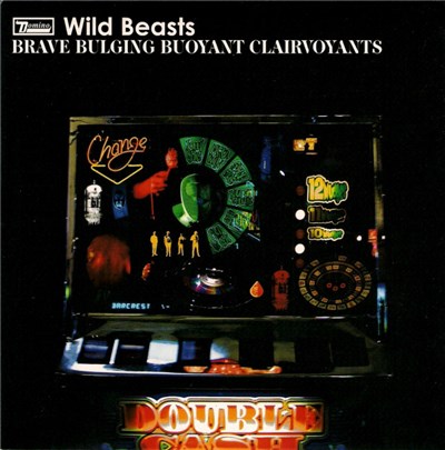 Wild Beasts - Brave Bulging Buoyant Clairvoyants download mp3 flac