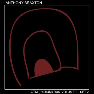 Anthony Braxton - GTM (Iridium) 2007 Volume 2 - Set 2 download mp3 flac