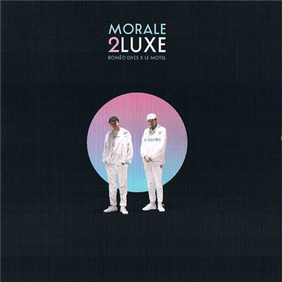 Roméo Elvis X Le Motel - Morale 2Luxe download mp3 flac