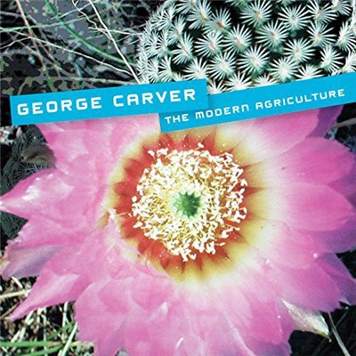 George Carver - The Modern Agriculture download mp3 flac