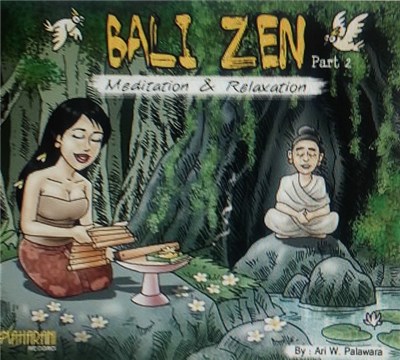 Ari W Palawara - Bali Zen - Meditation & Relaxation Part.2 download mp3 flac