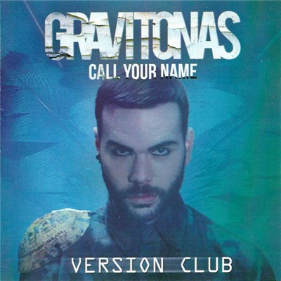 Gravitonas - Call Your Name (Version Club) download mp3 flac