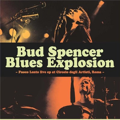 Bud Spencer Blues Explosion - Fuoco Lento Live Ep At Circolo degli Artisti, Roma download mp3 flac