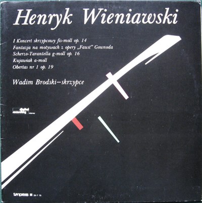 Henryk Wieniawski, Wadim Brodski - I Koncert Skrzypcowy Fis-moll Op. 14 / Fantazja Na Motywach Opery "Faust" Gounoda / Scherzo-Tarantella G-moll Op. 16 / Kujawiak A-moll / Obertas Nr 1 Op. 19 download mp3 flac