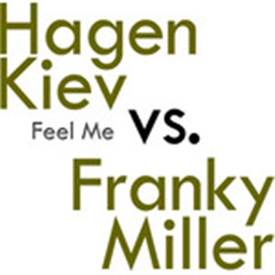 Hagen Kiev Vs. Franky Miller - Feel Me download mp3 flac